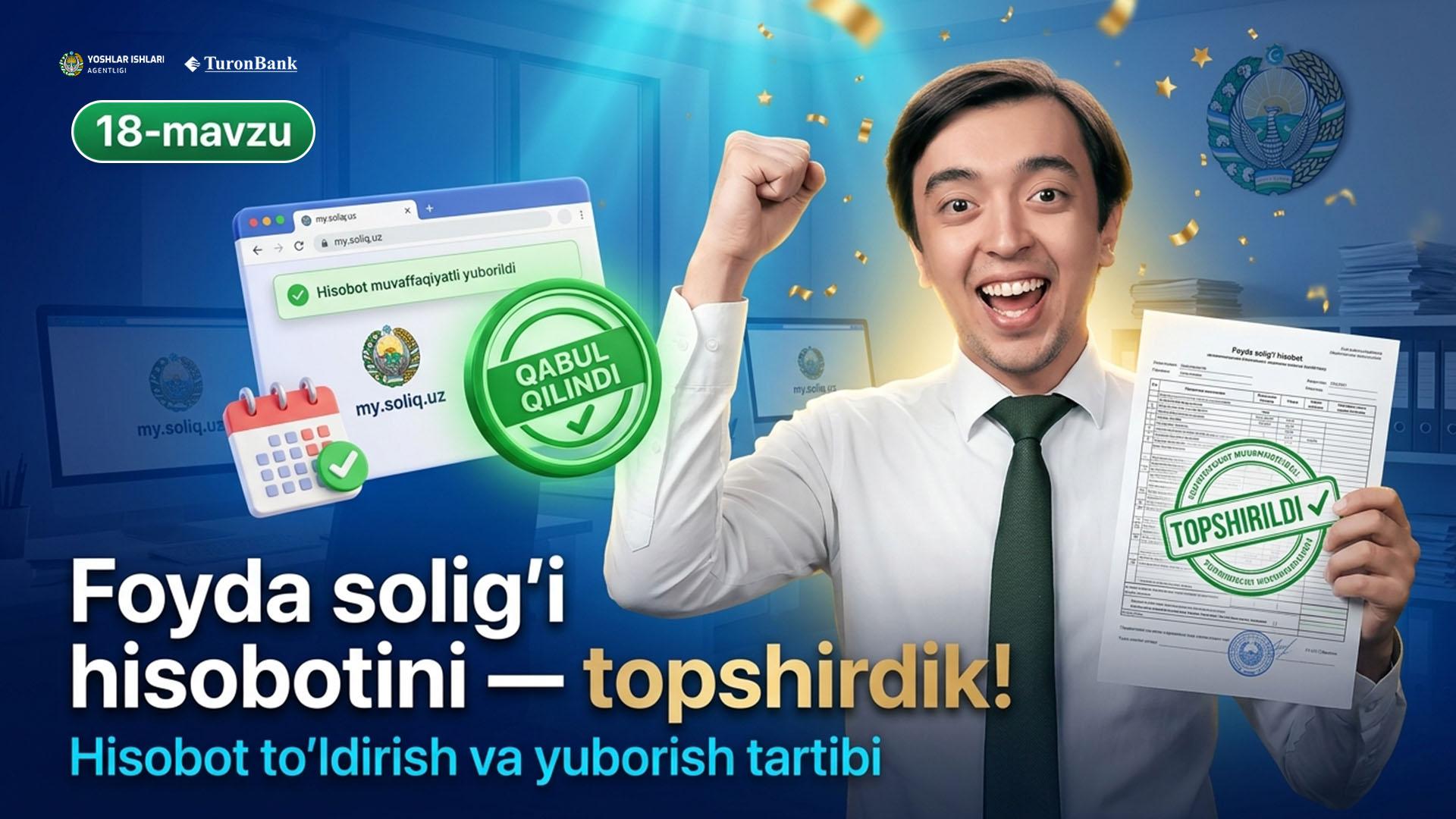  Foyda solig’i hisobotini topshirishni to’liq o’rgandik 2025