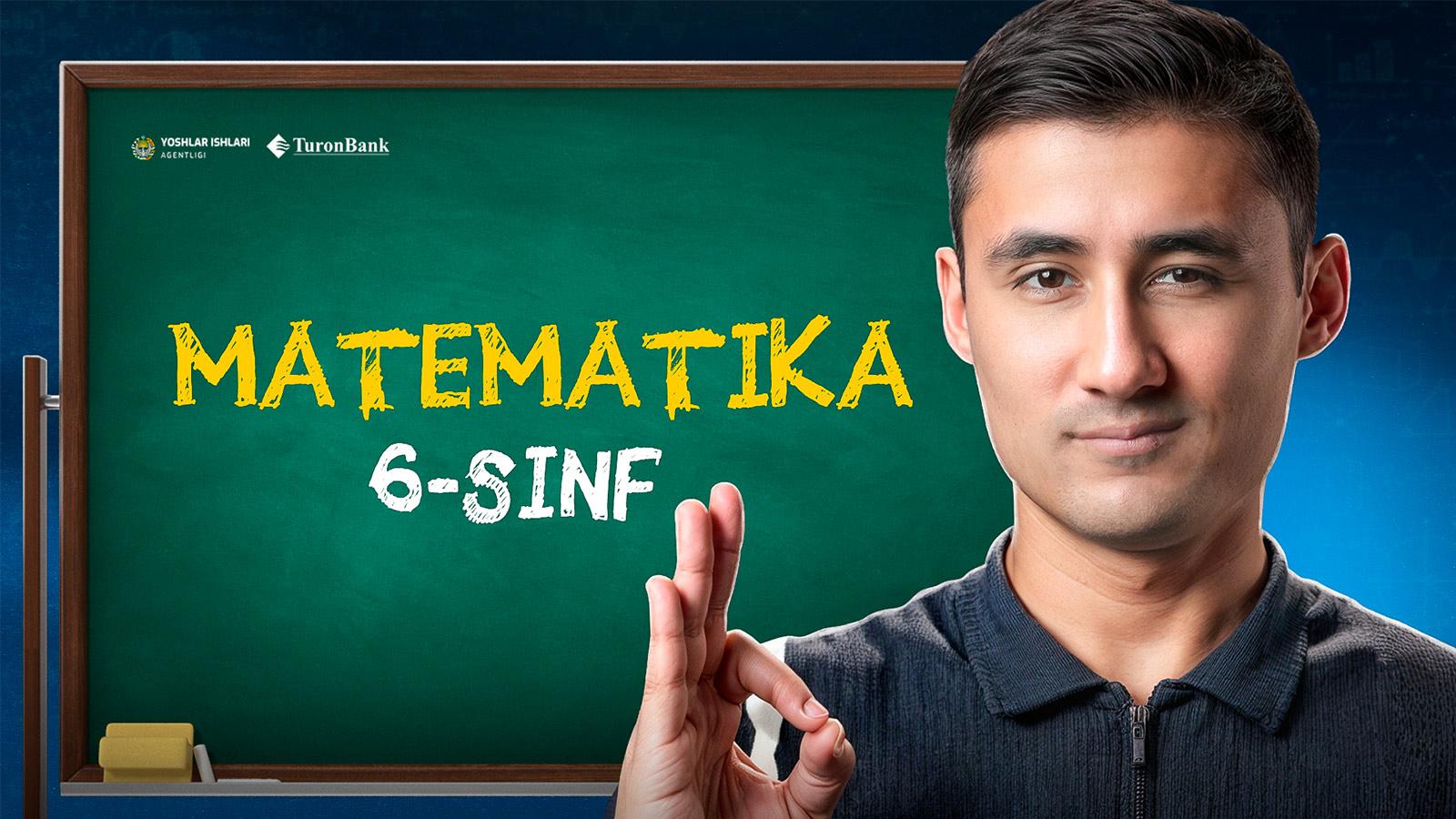 Bepul, sifatli 6-sinf Matematika kursi - Ustoz ai. Ustoz Abdulaziz Ne’matullayev