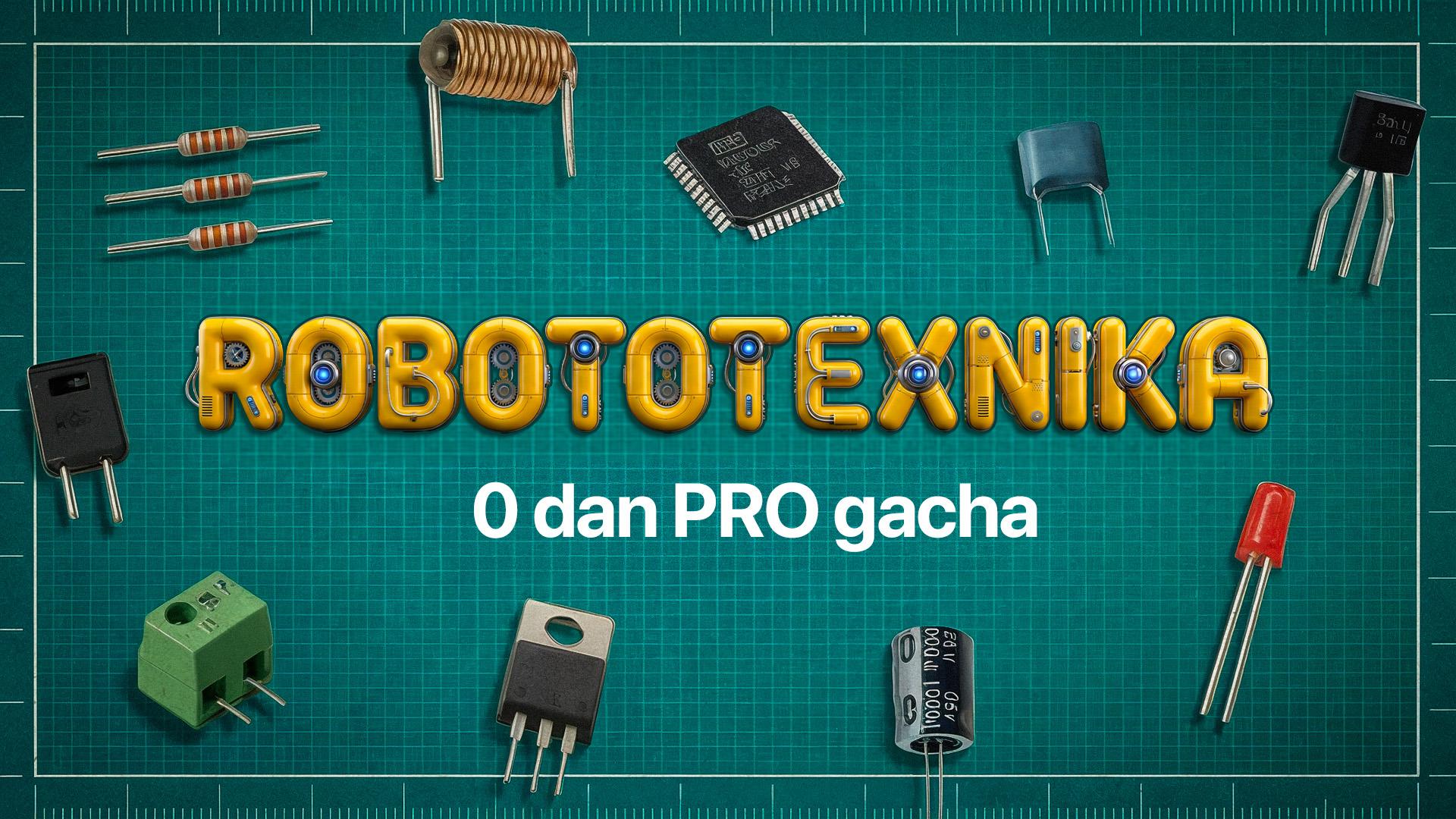 Bepul, sifatli Robototexnika kursi - Ustoz ai. Ustoz Umida Erkinovna